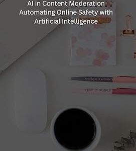 AI in Content Moderation: Automating Online Safety with Artificial Intelligence